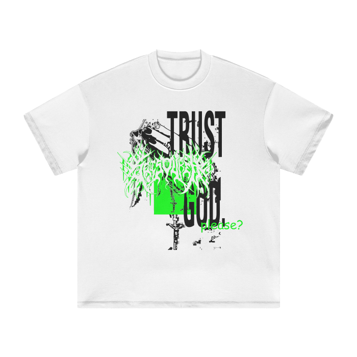 TRUST GOD please? OVERSIZED TEE